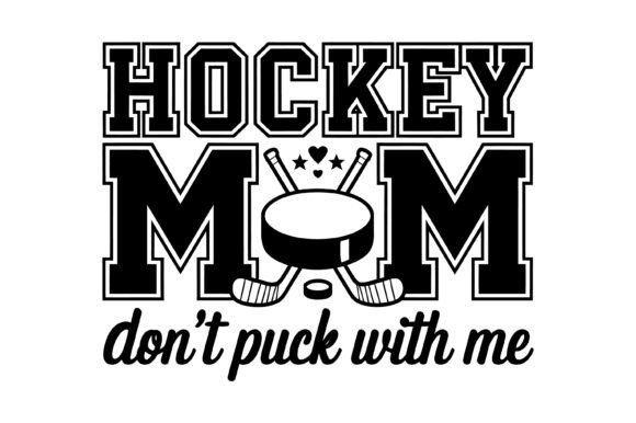 Hockey Mom Don’t Puck Design