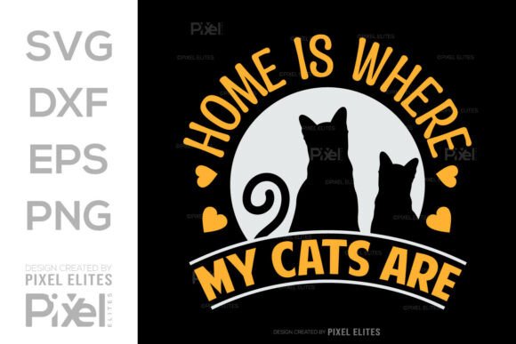 Home Is Where My Cats Are SVG T-shirt
