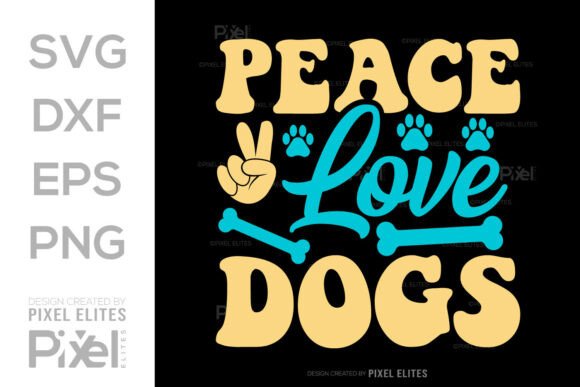 Peace Love Dogs SVG Quote Design File